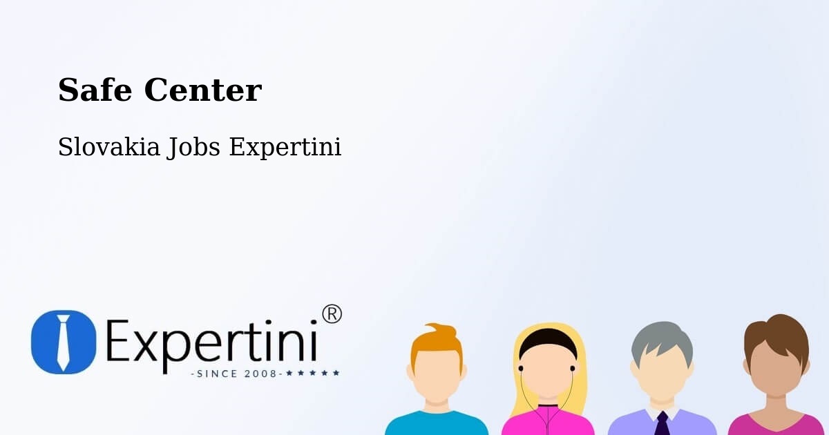 Safety Center – Veľký Krtíš - Slovakia Jobs Expertini